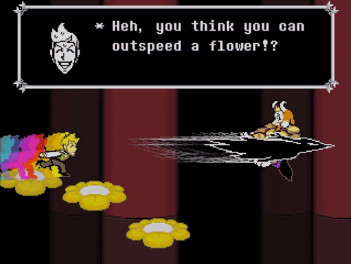 Character Says Heh You Think You Can Outspeed a Flower