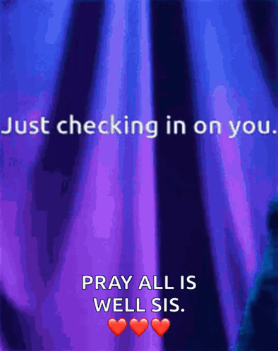 Checking In You Pray All Us Well Sis GIF