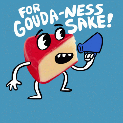 Cheese Holding Megaphone Saying For Gouda-Ness Sake