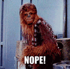 Chewbacca Saying Nope