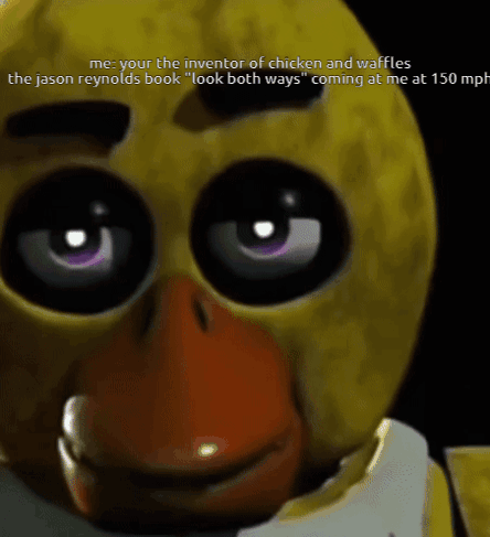 Chica From Five Nights at Freddy's Saying Me Your the Inventor of Chicken and Waffles