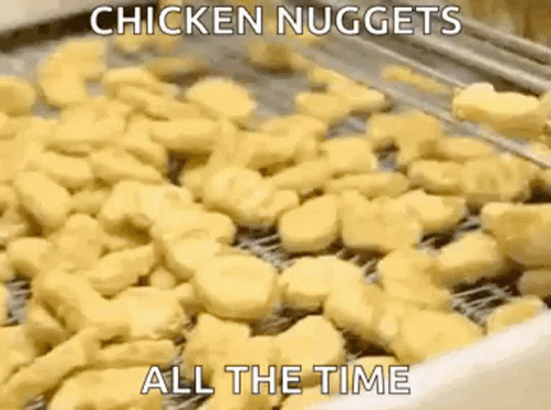 Chicken Nugget All The Time GIF