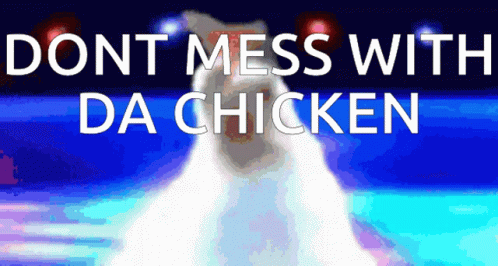 Chicken Saying Dont Mess With Da Chicken GIF