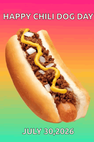 Chili Dog With Mustard And Onions Says Happy Chili Dog Day July 30 2026 GIF