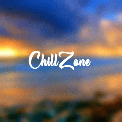 Chill Zone Is Written On A Blurry Background GIF