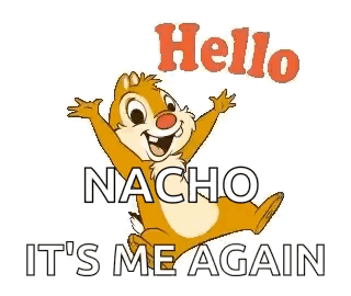 Chipmunk Saying Hello Nacho It's Me Again GIF