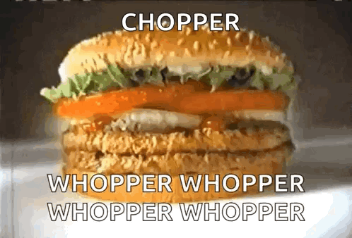 Chopper Whopper Sandwich GIF