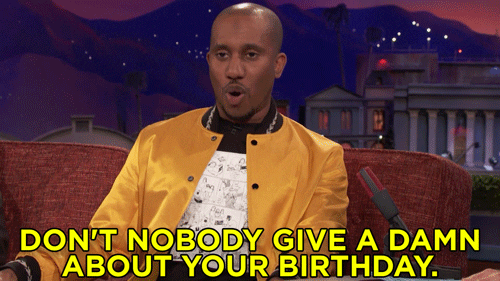 Chris Redd Nobody Give Damn About Your Birthday GIF