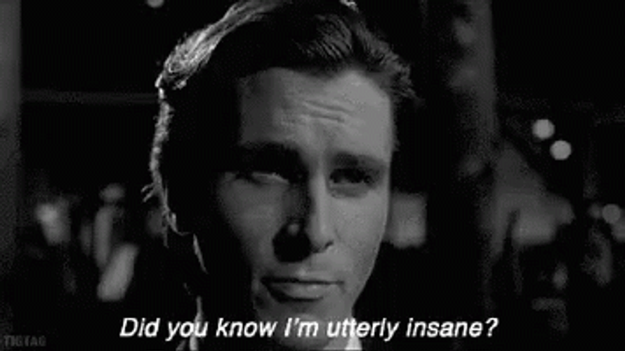 Christian Bale Psycho Utterly Insane GIF