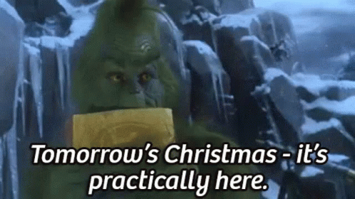 Christmas Eve The Grinch Tomorrow's Christmas GIF