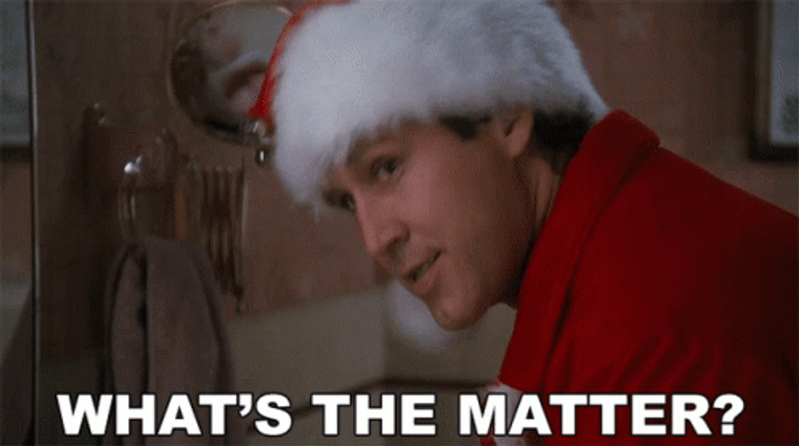 Christmas Vacation What's The Matter GIF
