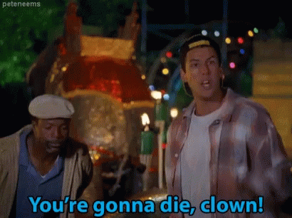 Chubbs Happy Gilmore Youre Gonna Die Clown GIF