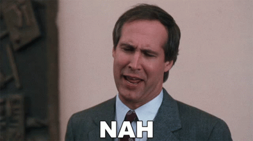 Clark Griswold Saying Nah GIF
