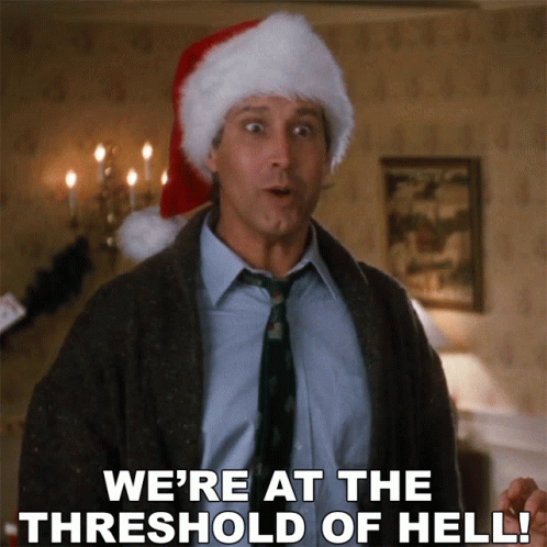 Clark Griswold Were At The Threshold Of Hell GIF
