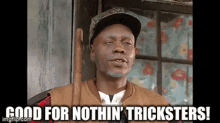 Clayton Bigsy Saying Good For Nothing Trickster GIF