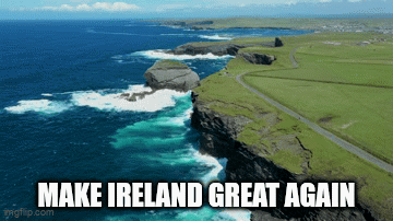 Cliff Saying Make Ireland Great Again