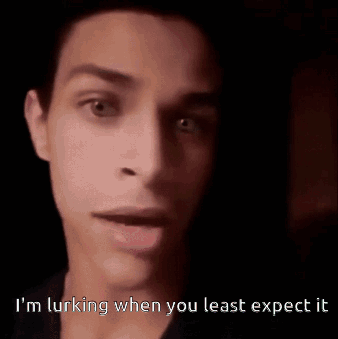 Close Up Face Saying I'm Lurking When You Least Expect It GIF