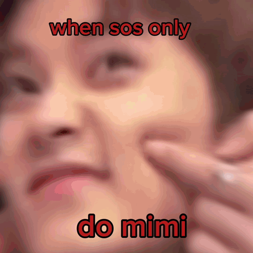 Close Up Face Saying When SOS Only Do Mimi