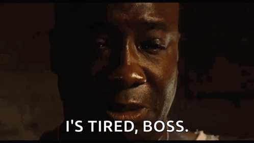 Close Up Man's Face I'm Tired Boss GIF