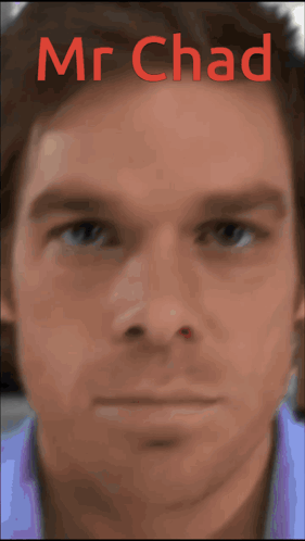 Close Up Of Mr Chad's Face GIF