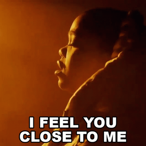 Close Up Person Saying I Feel You Close To Me GIF