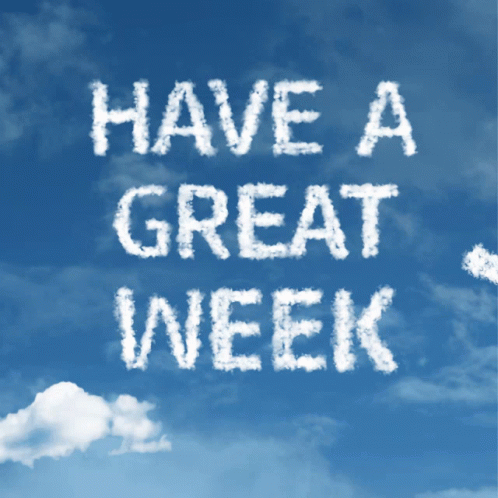 Clouds Saying Have a Great Week