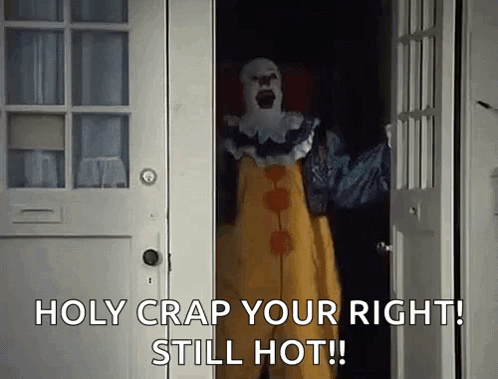 Clown Saying Holy Crap You're Right