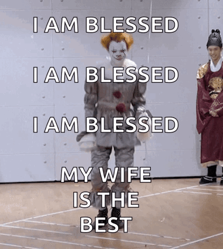 Clown Saying I Am Blessed My Wife Is The Best GIF