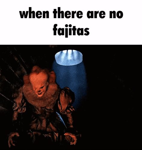 Clown Saying When There Are No Fajitas
