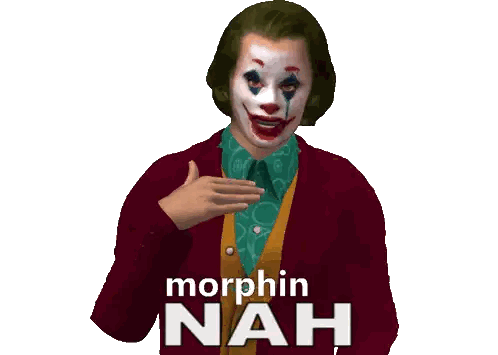 Clown with Morphin Nah Text