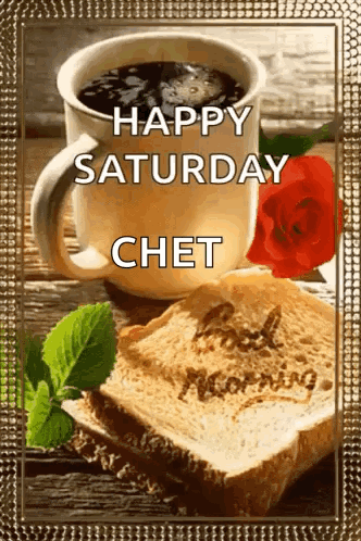 Coffee Cup and Bread Slice Happy Saturday Chet