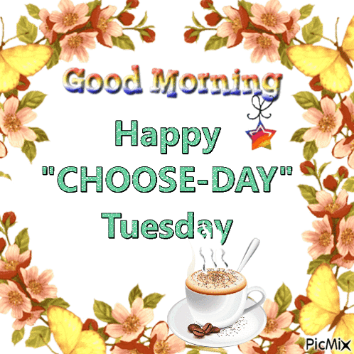 Coffee Cup Good Morning Happy Choose-Day Tuesday