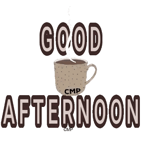 Coffee Cup Saying Good Afternoon