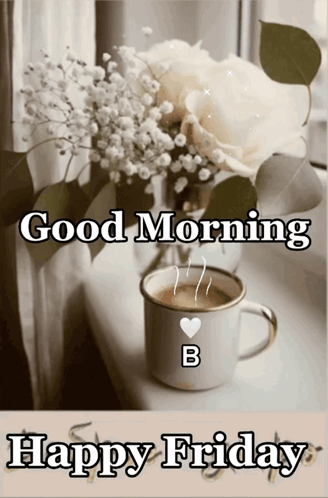 Coffee Cup Saying Good Morning Happy Friday with Vase of Flowers
