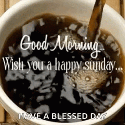 Coffee Cup Saying Good Morning Wish You A Happy Sunday GIF