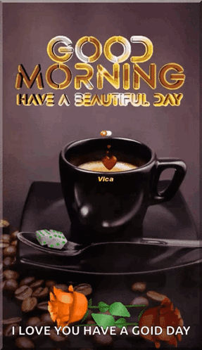 Coffee Cup with Good Morning Have a Beautiful Day