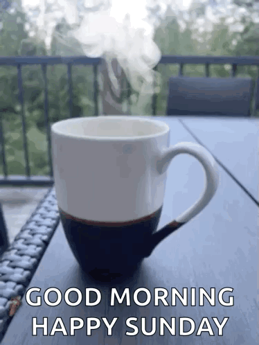 Coffee Cup With Steam Good Morning Happy Sunday