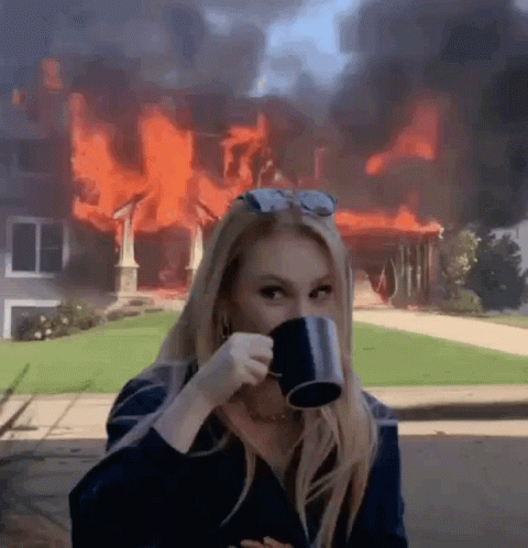 Coffee Time In Front Burning House Down GIF