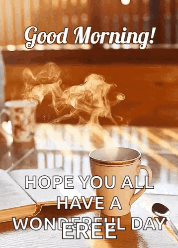 Coffee With Steam Good Morning Hope You All Have A Wonderful Day GIF