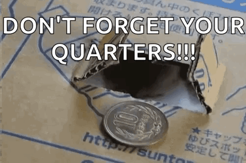 Coin Dont Forget Your Quarters GIF