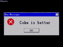Coke Is Better Message Box GIF