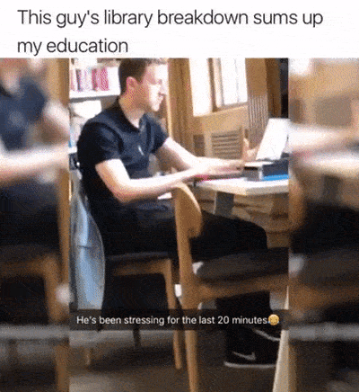 College Stress Library Breakdown GIF