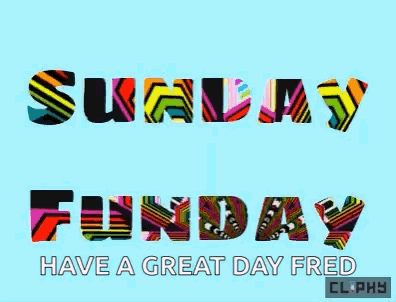 Colorful Greeting Card Sunday Fun Day Have A Great Day Fred GIF