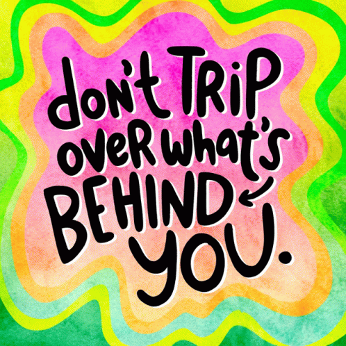 Colorful Poster Don't Trip Over What's Behind You GIF