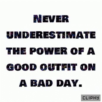 Colorful Quote Never Underestimate Power Of Good Outfit GIF