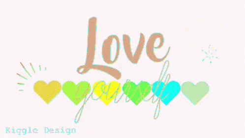 Colorful Sign Saying Love Yourself With Hearts GIF
