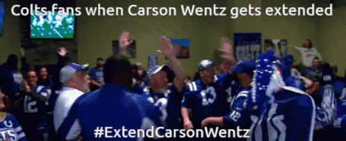 Colts Fans When Carson Wentz Gets Extended With ExtendCarsonWentz