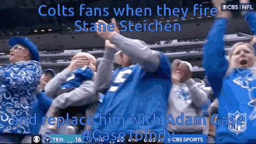 Colts Fans When They Fire Stane Steichen And Replace Him With Adam Gase GIF