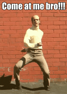 Come At Me Bro Dancing Man GIF