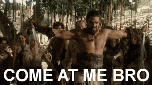 Come At Me Khal Drogo Game Of Thrones GIF